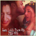 Tum Lakh Bure Ho Lekin - Gul Saxena Song Download